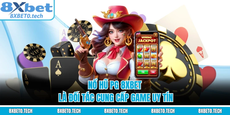 Nổ hũ PG 8XBET là đối tác cung cấp game uy tín